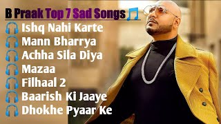 Best of B Praak 2023  B Praak Hits Songs  Latest Bollywood Songs  Indian songs [upl. by Hanahs]