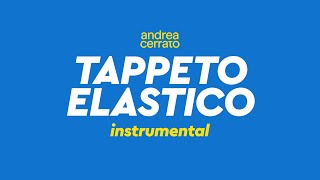 Andrea Cerrato  TAPPETO ELASTICO Instrumental [upl. by Negeam]