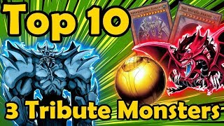 Top 10 Monsters that Require 3 Tributes in YuGiOh [upl. by Salis]