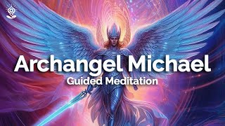 Powerfully HEALING Guided Meditation ARCHANGEL MICHAEL Guided Meditation with your Guardian Angel [upl. by Ainos45]