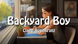 Claire Rosinkranz  Backyard Boy Lyrics [upl. by Nanny137]