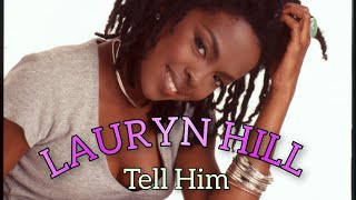 LAURYN HILL Tell Him [upl. by Dagny]