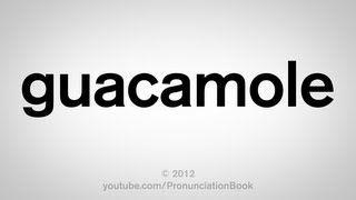 How to Pronounce Guacamole [upl. by Odranreb]