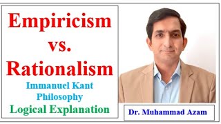 Empiricism vs Rationalism  Philosophy of Immanuel Kant on Empiricism and Rationalism  Examples [upl. by Kooima]