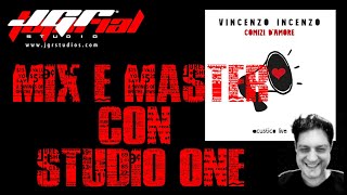 Comizi damore live Mix e Mastering con Studio One Vincenzo Incenzo [upl. by Pablo]