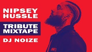 N I P S E Y H U S S L E Tribute Mix by DJ Noize  A mixtape in honor of a young Hip Hop legend [upl. by Weinhardt]