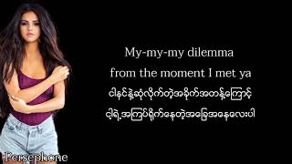 Selena Gomez  My dilemma  Myanmar Subtitles  lyrics [upl. by Lal]