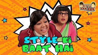 Style Ki Baat Hai  Bittu Bak Bak [upl. by Pandich]