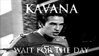 Kavana  Wait For the Day Brand New Video 2014 [upl. by Eramal]