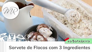 Sorvete de Flocos Fácil com 3 Ingredientes na Batedeira  Maurício Rodrigues [upl. by Lichter]