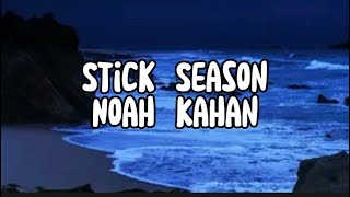 Stick Season  Noah Kahan [upl. by Crifasi]