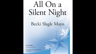 All On a Silent Night SATB  Becki Slagle Mayo [upl. by Enitsirt14]