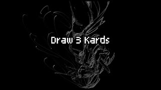 Draw 3 Kards  Kard Theme Song [upl. by Wilhelmina]