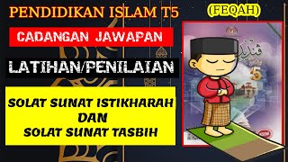 SOLAT SUNAT ISTIKHARAH amp SOLAT SUNAT TASBIH  FEQAH  Latihan Buku Teks PI T5 KSSM [upl. by Katzman]