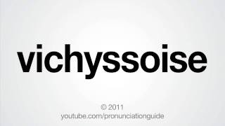 How to Pronounce Vichyssoise [upl. by Cone438]