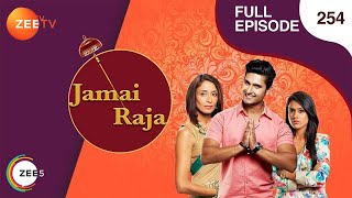 Jamai Raja  Full Ep  254  Sidharth Roshani Durga Mahi Mithul Samaira  Zee TV [upl. by Karlens591]