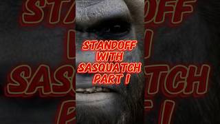 Sasquatch standoff part one bigfoot shorts short cryptids unknown ￼ [upl. by Nimzaj]