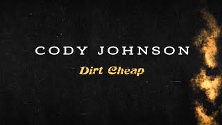 Cody Johnson  Dirt Cheap Lyric Video [upl. by Helbonnas]