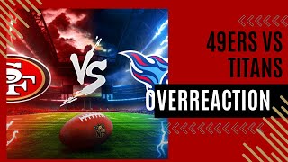 49ers vs Titans Preseason Wk 1  Overreaction Show [upl. by Delia]