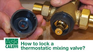 How to lock a thermostatic mixing valve [upl. by Ase]