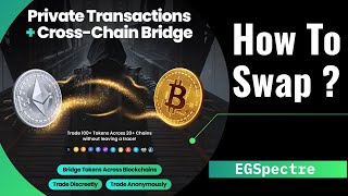 How to use EGSpectre Cross Chain Bridge amp Private Transactions Explained [upl. by Paley]