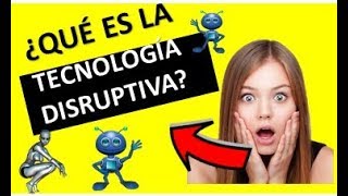 🔴tecnologia disruptiva o innovacion disruptiva❇️ 2019✔✔ [upl. by Ellingston]