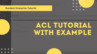 Rundeck Enterprise Tutorial ACL Tutorial with Example [upl. by Ronny]