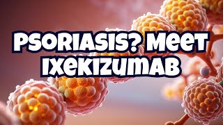 Ixekizumab Taltz a drug for treatment of psoriasis psoriatic arthritis amp ankylosing spondylitis [upl. by Emory]