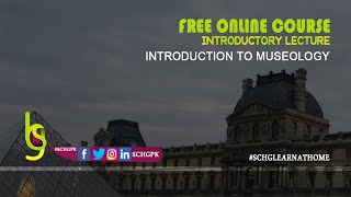 Introduction to Museology  Introductory Lecture  SCHGFOC20IM [upl. by Cram170]