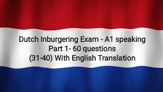 Dutch Inburgering Exam  A1 speakingPart 1 60 questions3140 With English Translation [upl. by Norling]