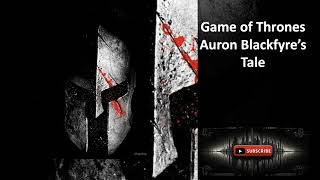 Game of Thrones Auron Blackfyres Tale Chapter 41 [upl. by Refitsirhc]