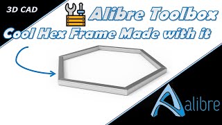 The Alibre Toolbox and How To Even Make a Frame with it [upl. by Vanessa555]