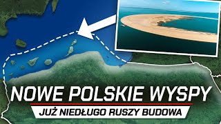 Polska i NOWE SZTUCZNE WYSPY  Zyskamy kolejne terytoria [upl. by Carrel]