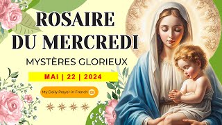 ROSAIRE DE GUÉRISON MYSTÈRES GLORIEUX ROSAIRE DU MERCREDI🌹22 MAI 2024 🙏🏻 PÈLERINAGE SPIRITUEL [upl. by Nero998]