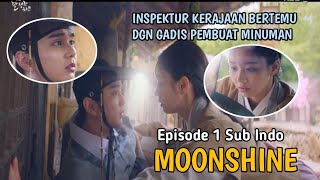 MOONSHINE EPISODE 1 SUB INDO  PERT3MUAN INSP3KTUR NAM DAN WANITA P3MBUAT MINUMAN [upl. by Herrick]