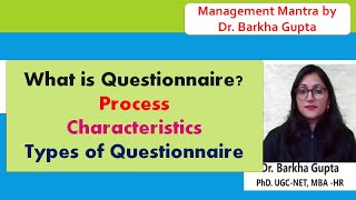 What is Questionnaire Types of Questionnaire Process Characteristics Dr Barkha Gupta [upl. by Sirtimed414]