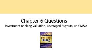 CH 6 Questions  SellSide MampA Investment Banking Valuation Rosenbaum [upl. by Daniels350]