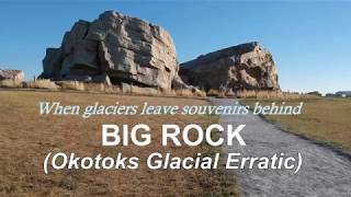 Big Rock Okotoks  When glaciers leave souvenirs behind [upl. by Leigha]