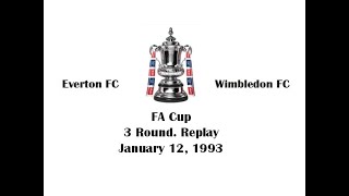 FA Cup 19921993 3 Round Replay Everton FC  Wimbledon FC Highlights [upl. by Verdha468]