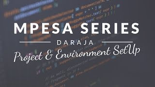 Mpesa Daraja API Episode 2 JAVA  Project amp Environment SetUp [upl. by Nilhtac]