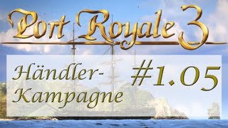 Lets Play Port Royale 3  H105  Händler Kampagne  Vorgriff  Deutsch  Full HD [upl. by Jemina836]