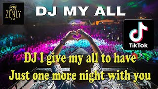 DJ MY ALL  DJ I GIVE MY ALL REMIX [upl. by Quintin]