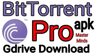 BitTorrent pro apk 2019 full paid latest version Gdrive Download [upl. by Hyacinthe]