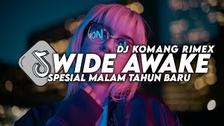 Dj Tahun Baru 2024 Wide Awake Jedag Jedug Full Beat Dj Komang Rimex  Dj Wide Awake [upl. by Benedikt]