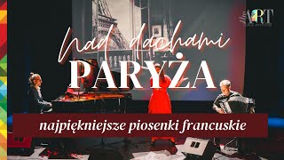 Nad dachami Paryża  najpiękniejsze piosenki francuskie [upl. by Harod]