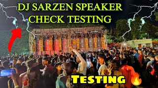 👑 Dj Sarzen👑Testing Speaker Check Full video 😱 Sarzen Vs Power Commpition Odisha ❓ [upl. by Illak]