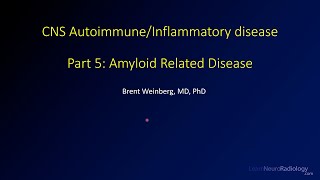 Imaging CNS autoimmune and inflammatory disease  5  Amyloid related disease [upl. by Agripina]