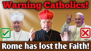 Warning All Catholics Rome has lost the Faith [upl. by Marlow]