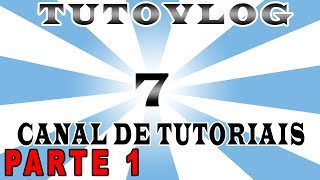 Tutovlog 7  Como criar uma canal de tutoriais Parte 1 [upl. by Bara]