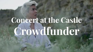 Concert at the Castle  Crowdfunder Video [upl. by Ena]